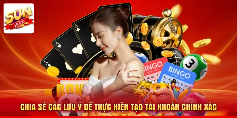 Chia sẻ các lưu ý để thực hiện tạo tài khoản chính xác