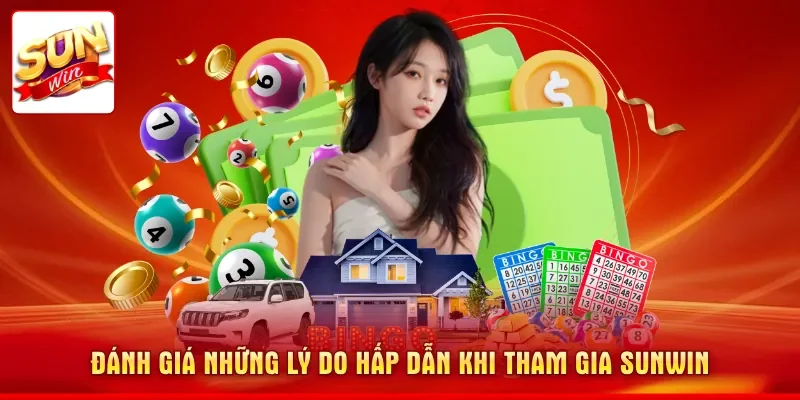 Đánh giá những lý do hấp dẫn khi tham gia SUNWIN
