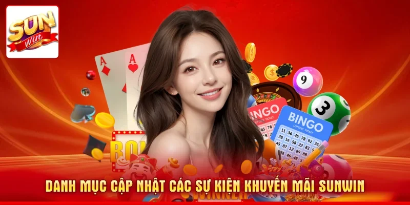 Danh mục cập nhật các sự kiện khuyến mãi SUNWIN