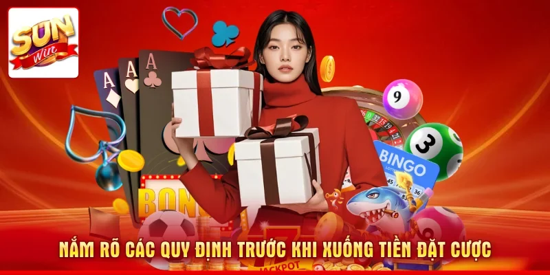Nắm rõ các quy định trước khi xuống tiền đặt cược