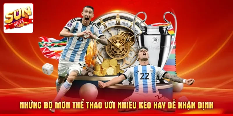 Những bộ môn thể thao với nhiều kèo hay dễ nhận định