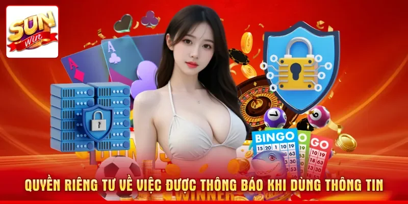 Quyền riêng tư về việc được thông báo khi dùng thông tin