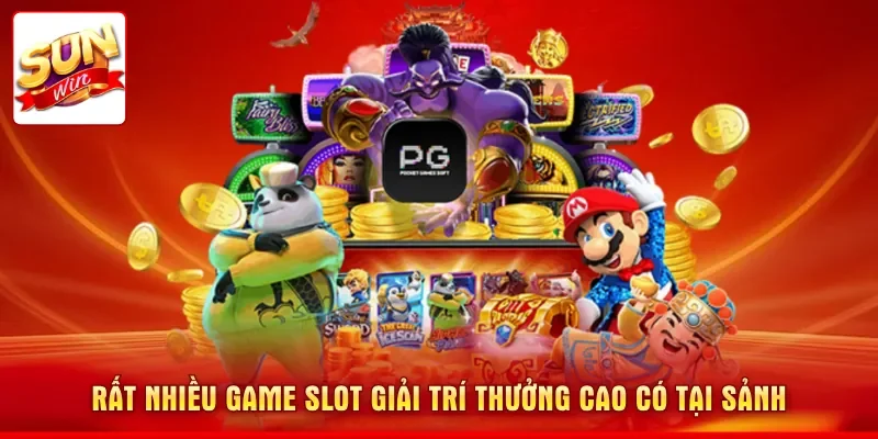 Rất nhiều game slot giải trí thưởng cao có tại sảnh