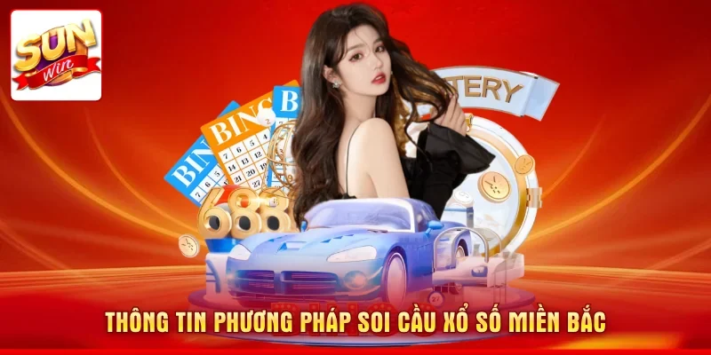 Thông tin phương pháp soi cầu xổ số miền Bắc