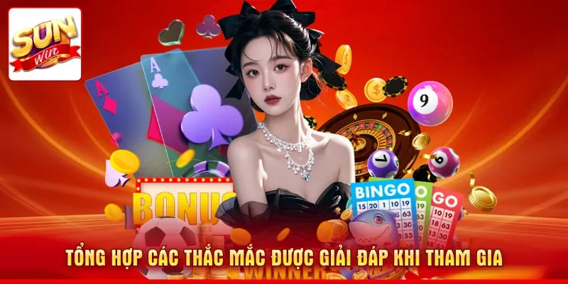 Tổng hợp các thắc mắc được giải đáp khi tham gia 
