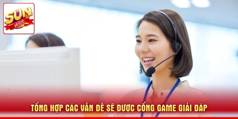 Tổng hợp các vấn đề sẽ được cổng game giải đáp